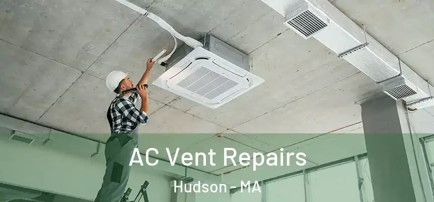  AC Vent Repairs Hudson - MA