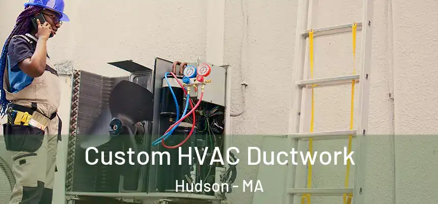  Custom HVAC Ductwork Hudson - MA