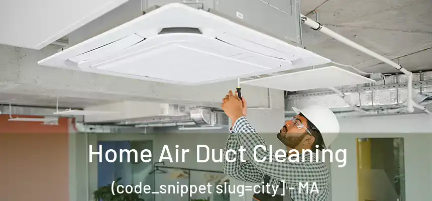  Home Air Duct Cleaning (code_snippet slug=city] - MA