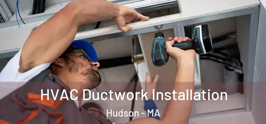  HVAC Ductwork Installation Hudson - MA