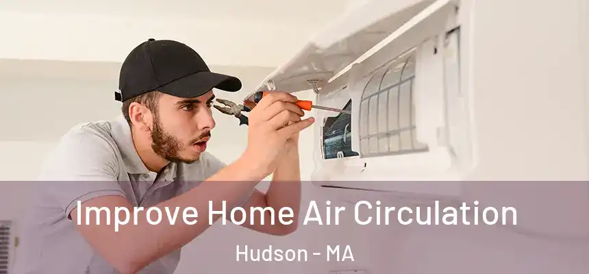  Improve Home Air Circulation Hudson - MA