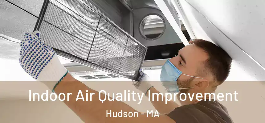  Indoor Air Quality Improvement Hudson - MA