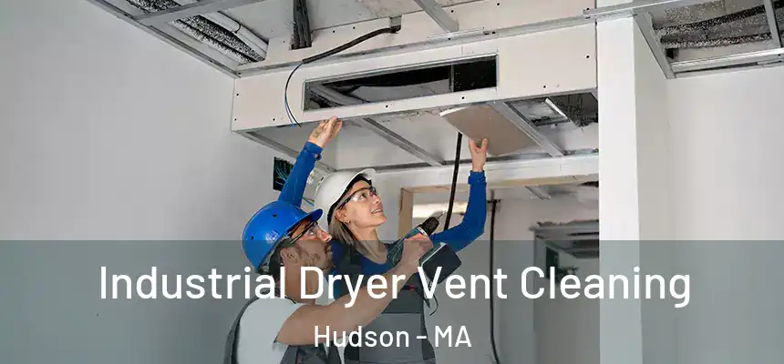  Industrial Dryer Vent Cleaning Hudson - MA