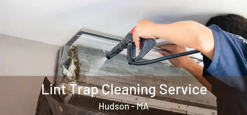  Lint Trap Cleaning Service Hudson - MA