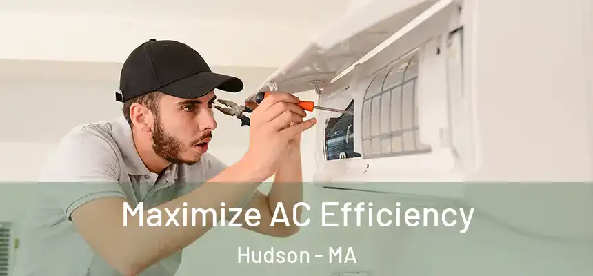  Maximize AC Efficiency Hudson - MA