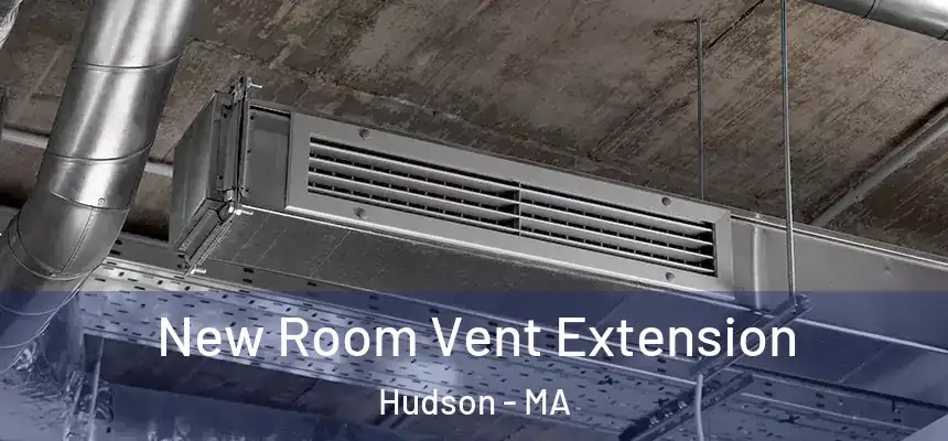  New Room Vent Extension Hudson - MA