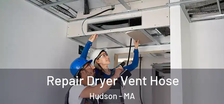  Repair Dryer Vent Hose Hudson - MA